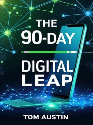 cover image of The 90 Day Digital Leap